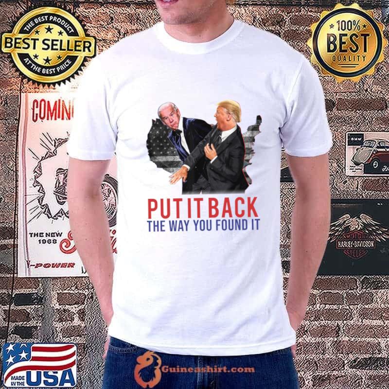 Put it back the way you found it American Flag Trump Slap Anti Biden T-Shirt