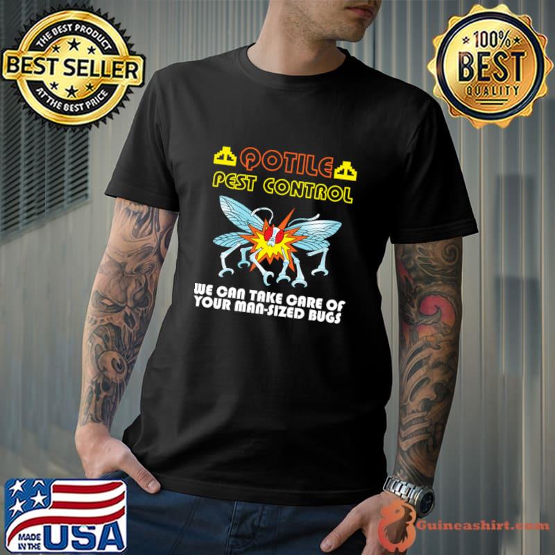 Qotile pest control we can take care of your man-sized bugs T-Shirt