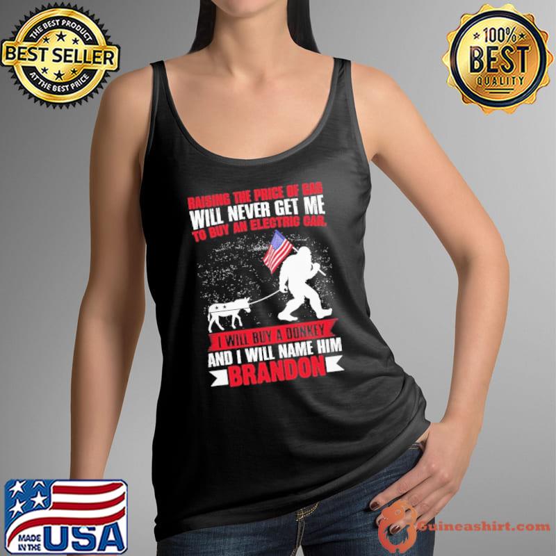 Raising the price of gas will never get me buy an electric car bigfoot usa flag shirt