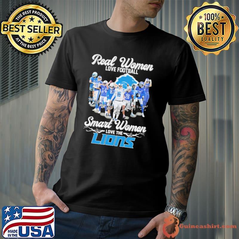 Real women love football smart women love the lion signature shirt
