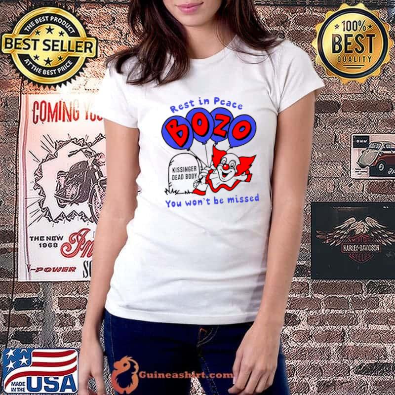 Rest in peace bozo you won’t be missed shirt