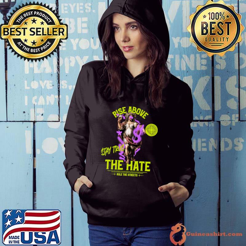 Rise Above Stay True The Hate Urban Rule The Streets Graffiti T-Shirt
