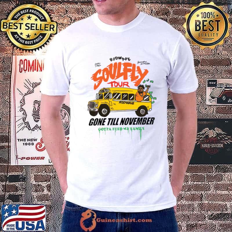 Rod Wave Soufly Tour Gone Till November Gotta Feed My Family T-Shirt