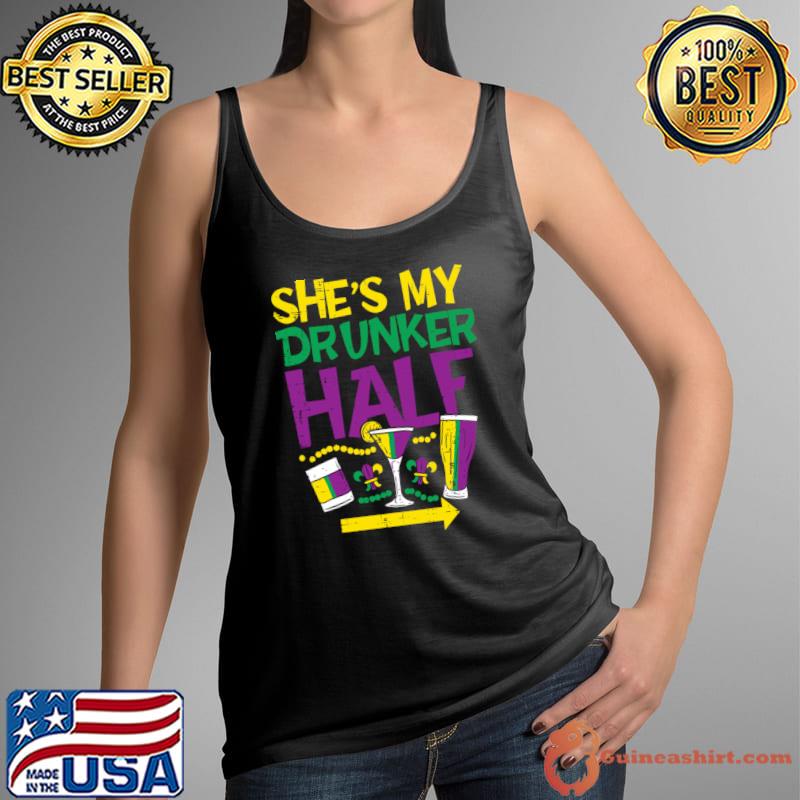 She's My Drunker Half Matching Couple Boyfriend Mardi Gras T-Shirt