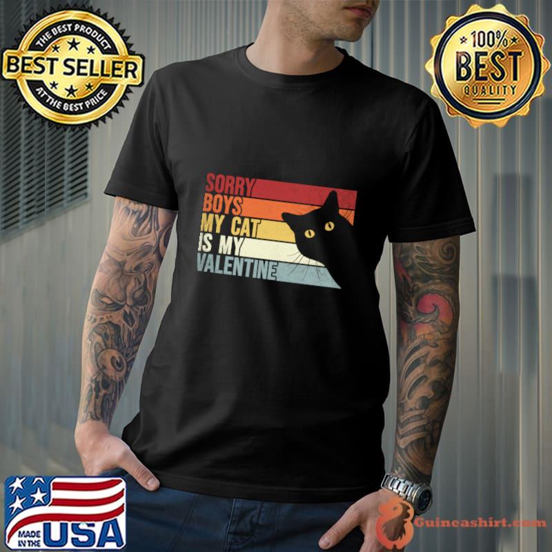 Sorry Boys My Cat Is My Valentine Vintage Valentine's Day T-Shirt