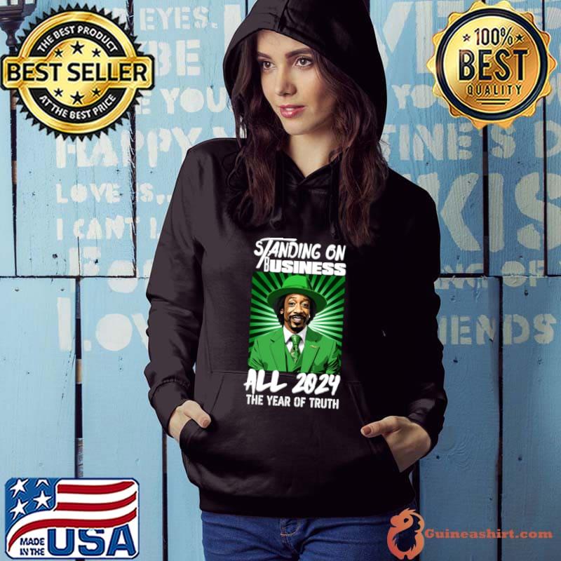 Standing on Business all 2024 the year of truth T-Shirt Hoodie