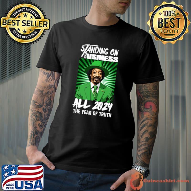 Standing on Business all 2024 the year of truth T-Shirt