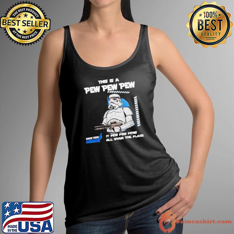 Stormtrooper this is a pew pew pew it pew pew pews all over the place know your weapons s Tank Top