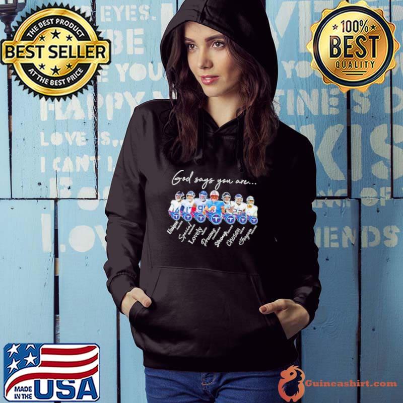 Tennessee Titans NFL God Says You Are Unique Special Lovely Precious Strong Chosen Forgiven Shirt