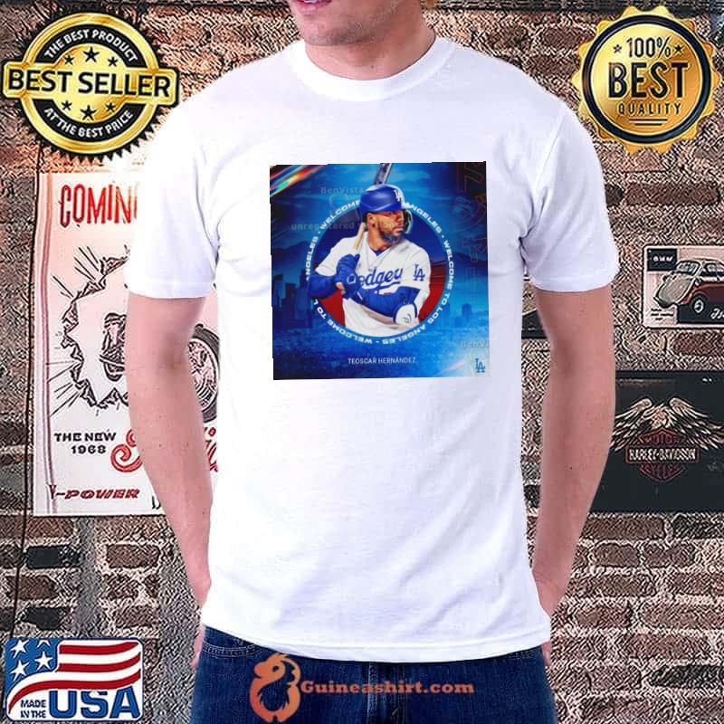 Teoscar Hernández welcome to Los Angeles Dodgers s Unisex