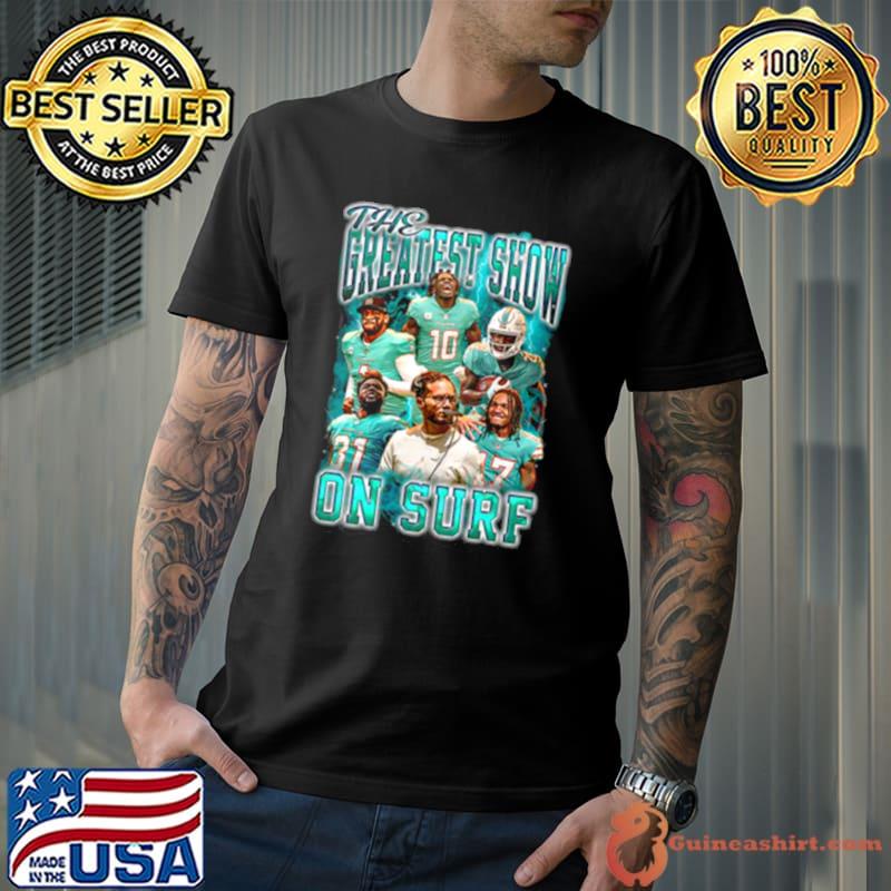 The Greatest Show on Surf Miami Dolphins Shirt