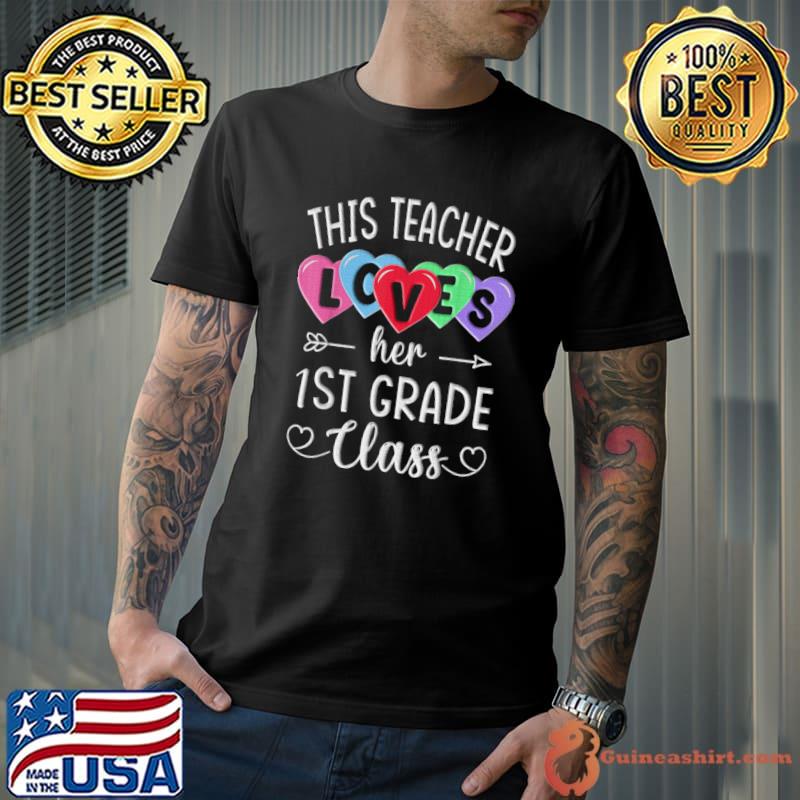 This Teacher Loves Her 1st Grade Class Valentines Day T-Shirt Unisex