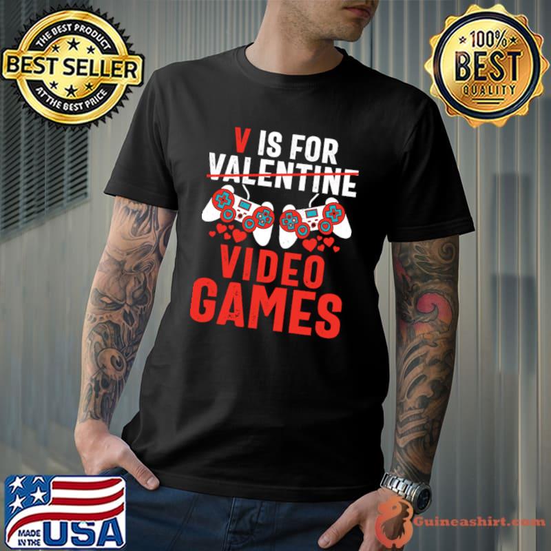 V Is For Video Game Hearts Valentines Day T-Shirt