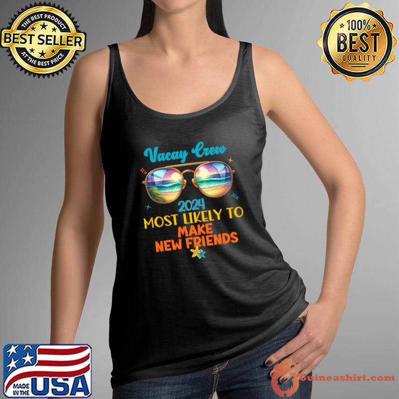 Vacay Crew 2024 Most Likely To Make New Friends Sunglasses Punta Cana T-Shirt
