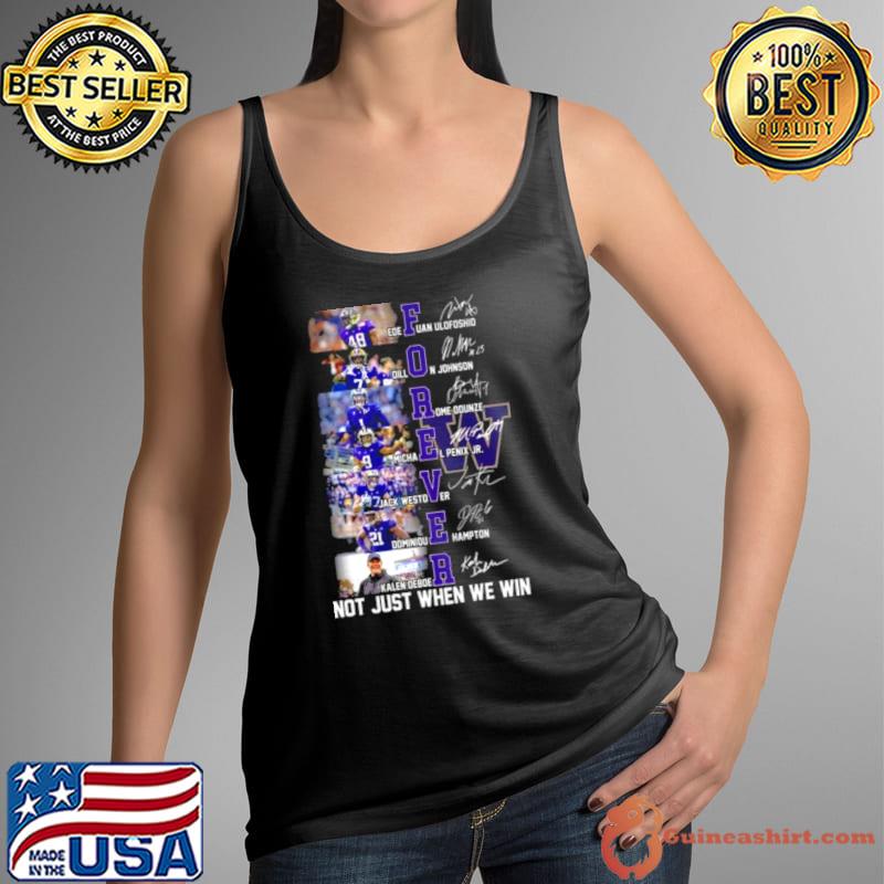 Washington Huskies Players Forever Not Just When We Win Signatures Shirt Tank Top