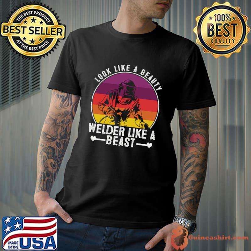 Women Welder Look Like A Beauty Welder Like A Beast Vintage Sunset T-Shirt Unisex