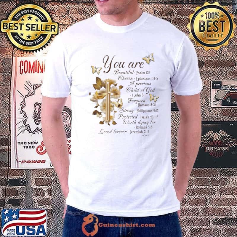 You Are Beautiful A Precious Child of god Worth Dying Butterflies shirt