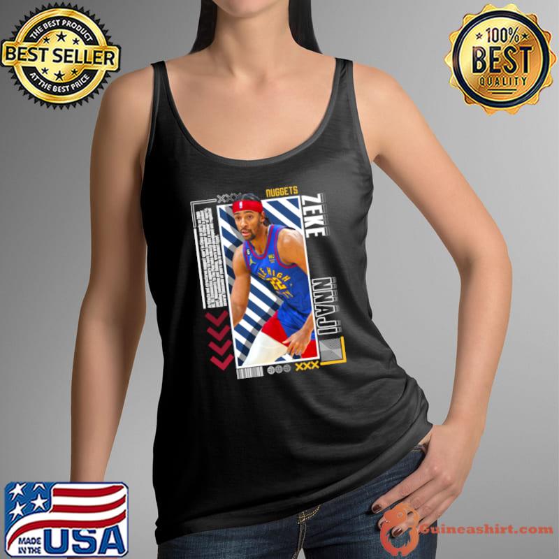 Zeke Nnaji American professional basketball player for the Denver Nuggets T-Shirt