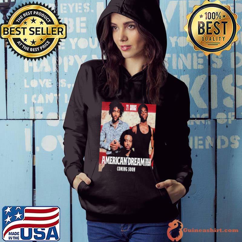 21 Savage Announces American Dream The 21 Savage Story With Donald Glover And Caleb McLaughlin T-Shirt Hoodie