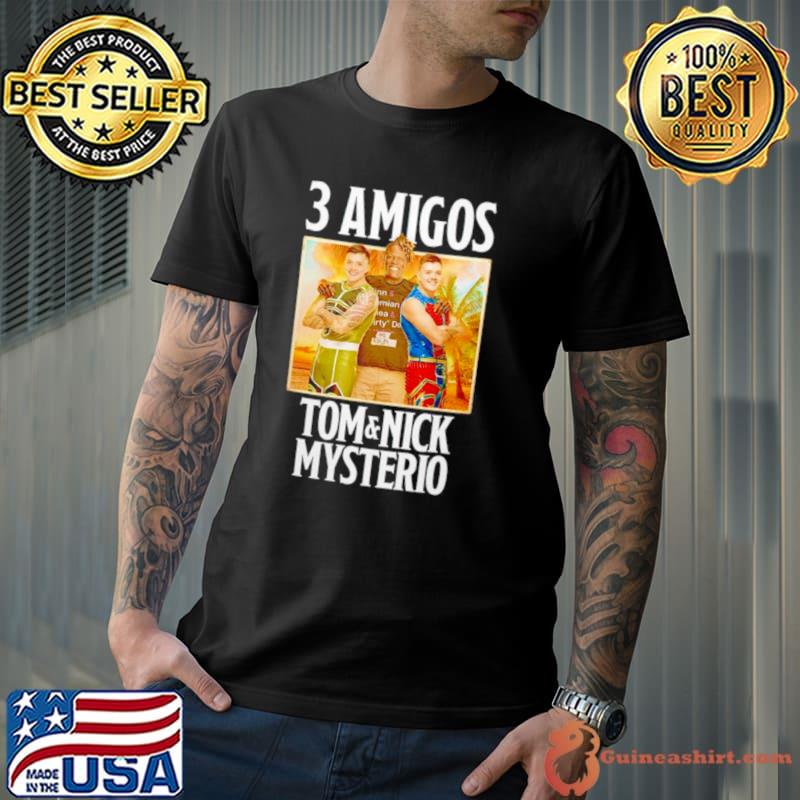 3 amigos Tom and Nick mysterio shirt