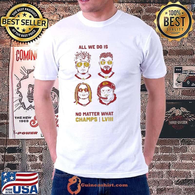 All We Do Is Win Win Win Kansas City Super Bowl Champions Shirt