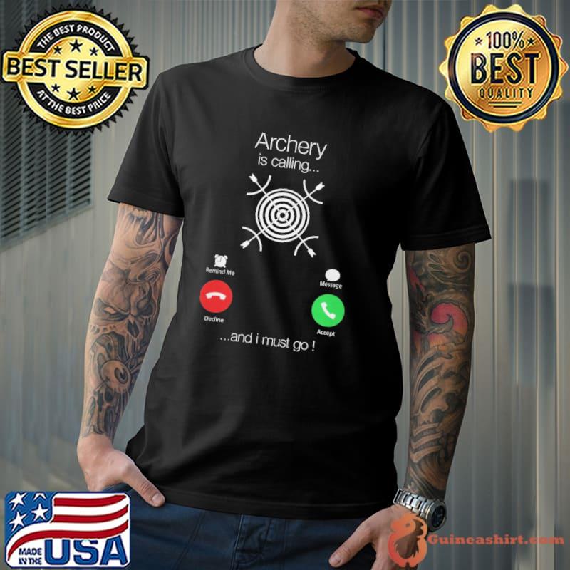 Archery is calling and i must go smart phone shirt