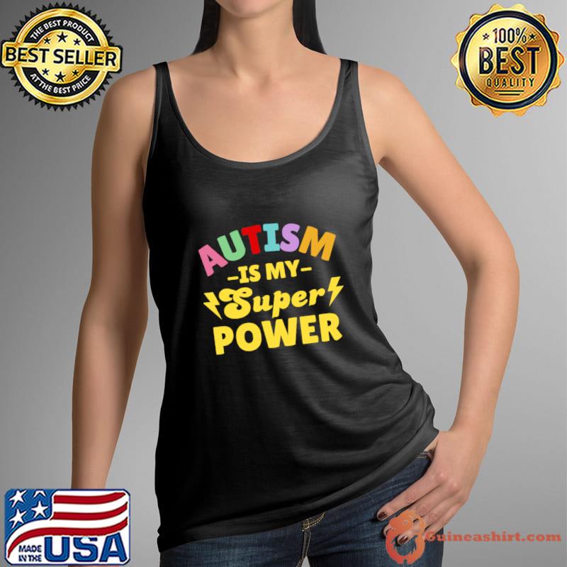Autism Is My Superpower T-Shirt