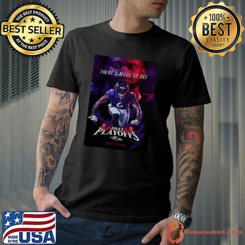 Baltimore Ravens 2023 Playoffs Don’t Blink There Is More To See Patrick Queen shirt
