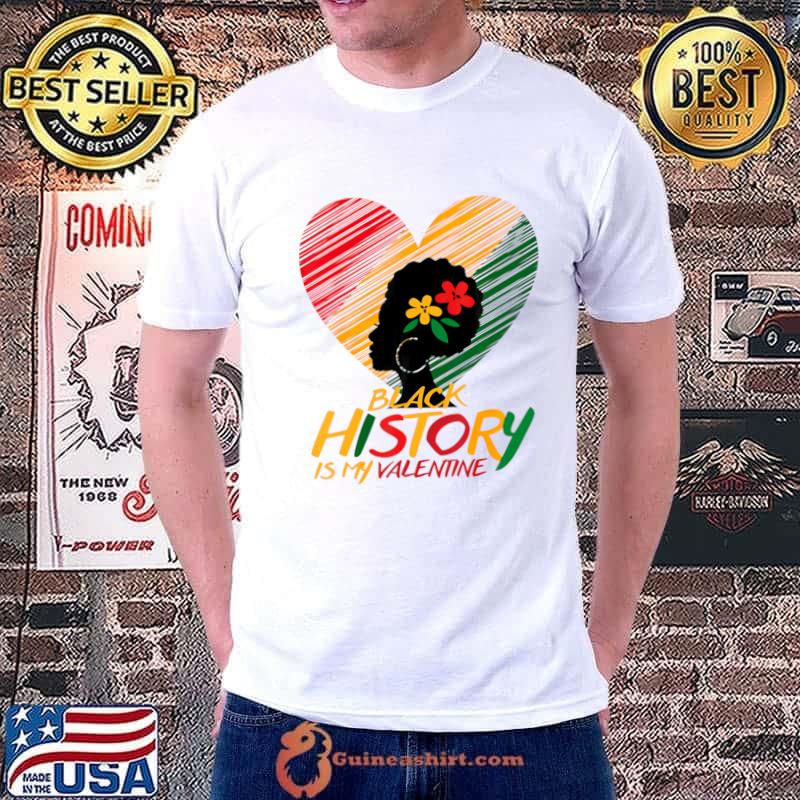 Black History Month Is My Valentine Heart T-Shirt
