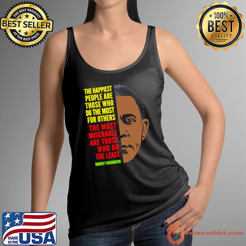 Booker T. Washington The Happiest People Are Those Who Do The Most Others T-Shirt Tank Top