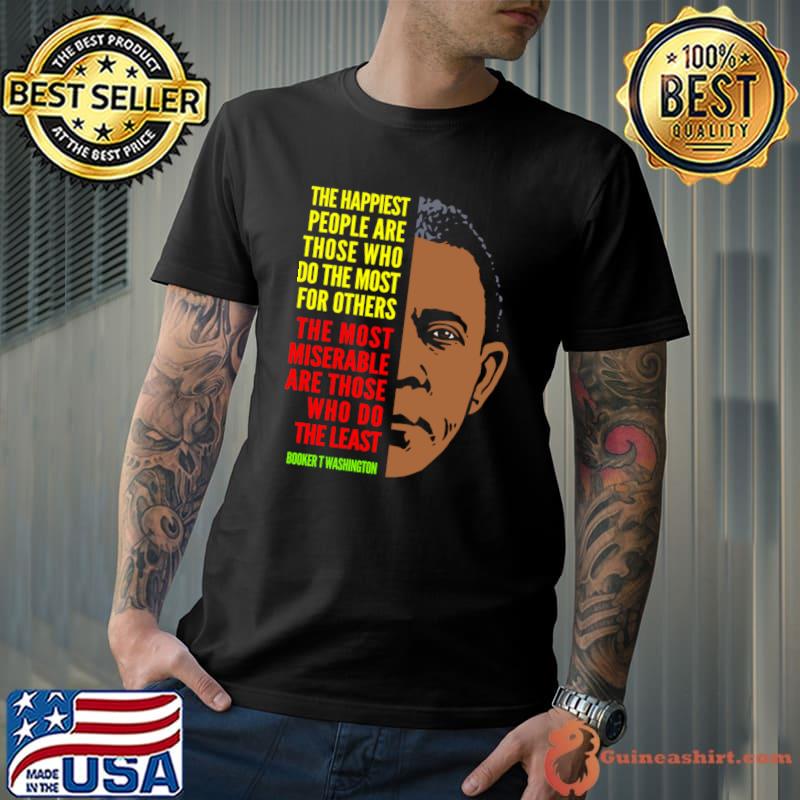 Booker T. Washington The Happiest People Are Those Who Do The Most Others T-Shirt