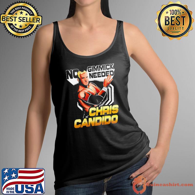 Chris Candido No Gimmicks Needed Shirt