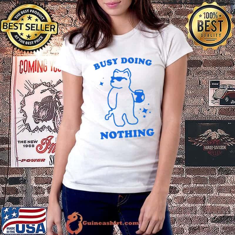 dog busy doing nothing shirt