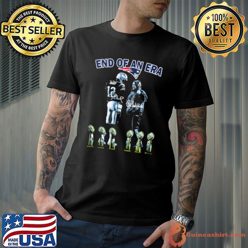 End Of Era Tom Brady And Bill Belichick New England Patriots Signature s Unisex