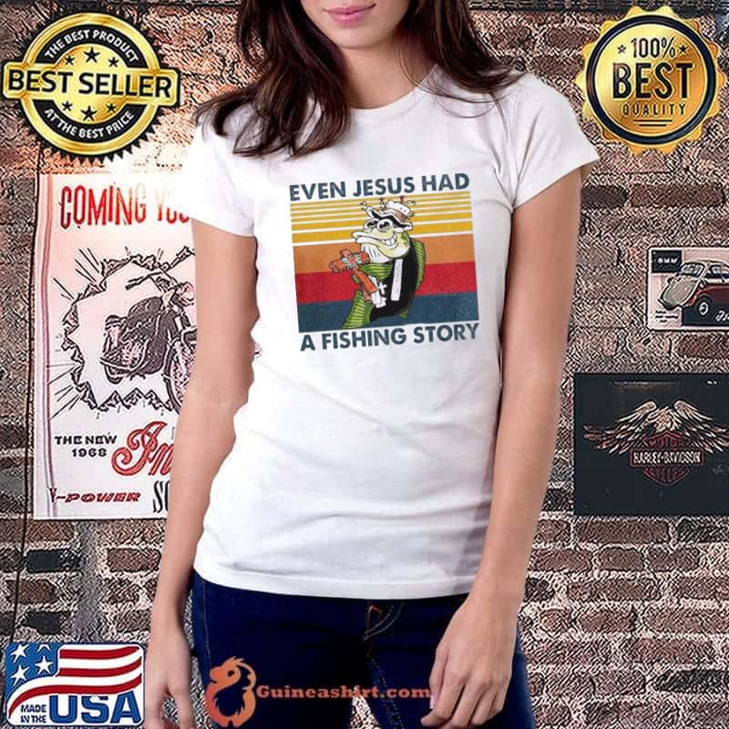 Fish even Jesus had a fishing story vintage shirt