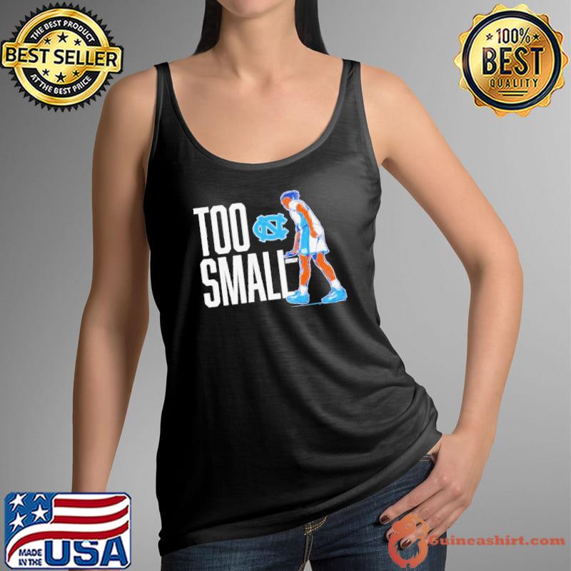 Funny uNC Basketball Armando Bacot Too Small shirt