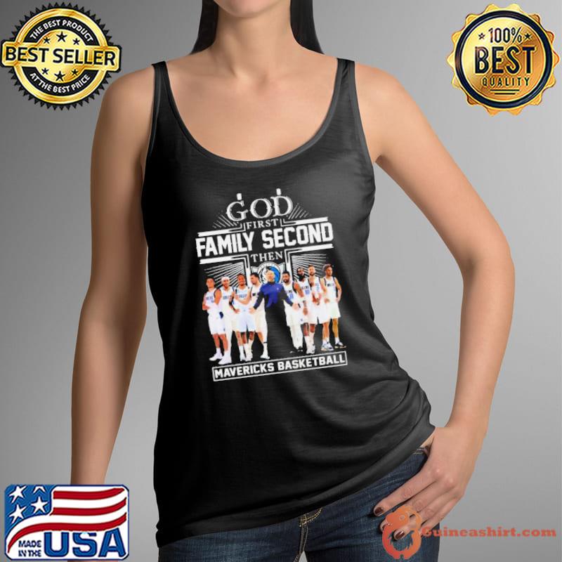 God First Family Second Then Dallas Mavericks Basketball Team 2024 Shirt
