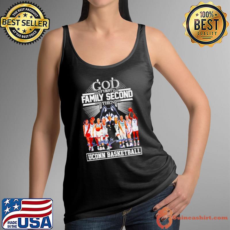 God first family second then Uconn basketball signatures shirt