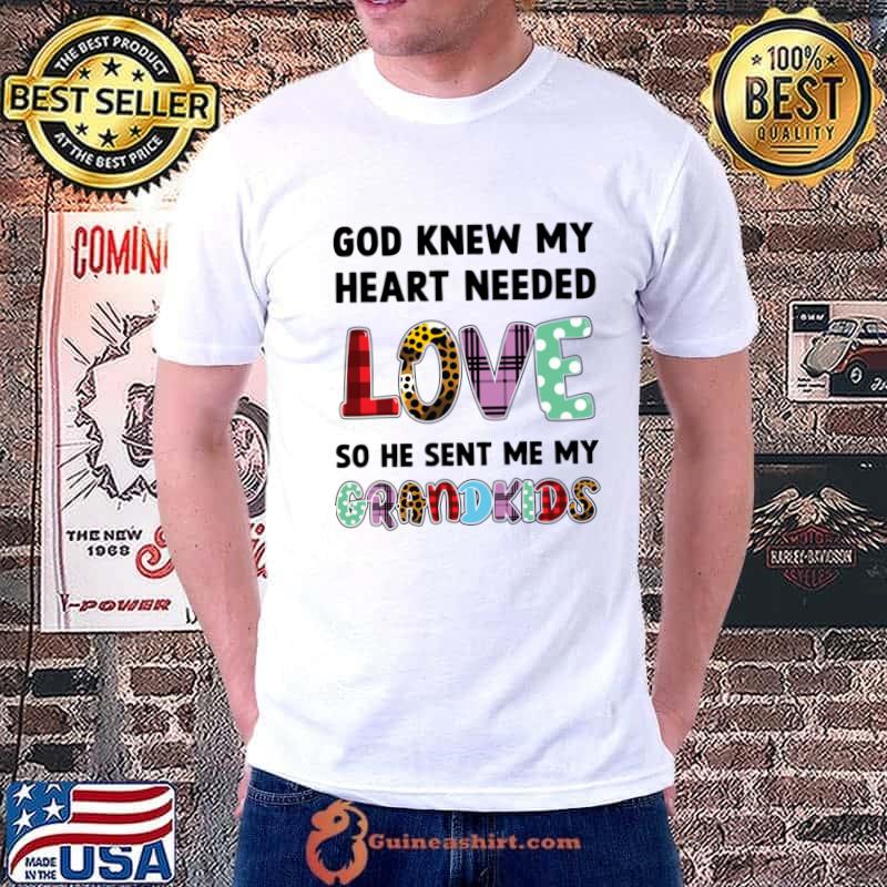 God Knew My Heart Needed Love So He Sent Me My Grandkids Leopard T-Shirt