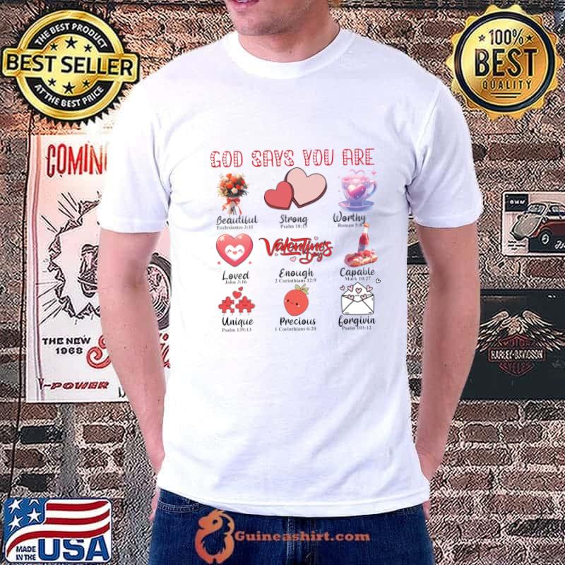 God Says You Are Valentine Jesus Valentine Beautiful Strong Worthy T-Shirt Unisex