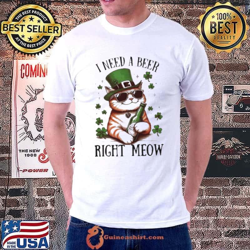I need a beer right meow cat holds beer St Patrick’s day s Unisex