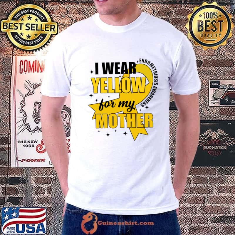 I Wear Yellow For My Mother Endometriosis Awareness T-Shirt