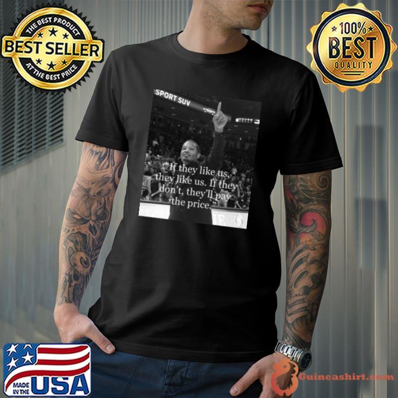 Lamont Paris If They Like Us They Like Us If They Don’t They’ll Pay The Price s Unisex