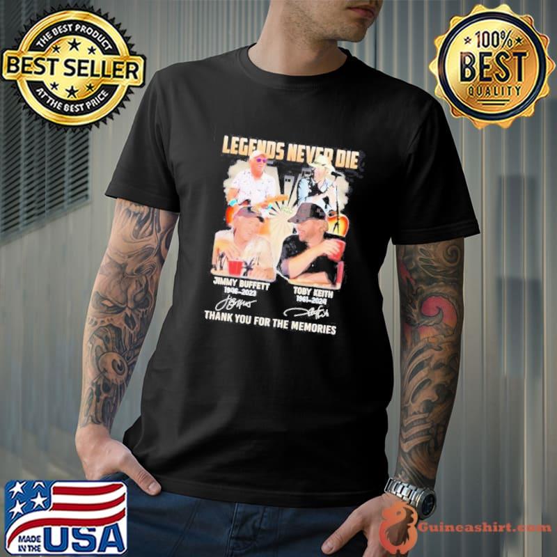 Legends Never Die Jimmy Buffett And Toby Keith Signatures Thank You For The Memories Shirt
