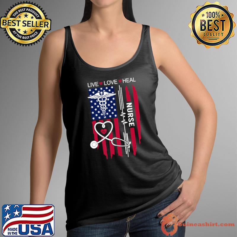 Live Love Heal American Flag Nurse Day S Week Nurse Nurse&'s Day T-Shirt Tank Top