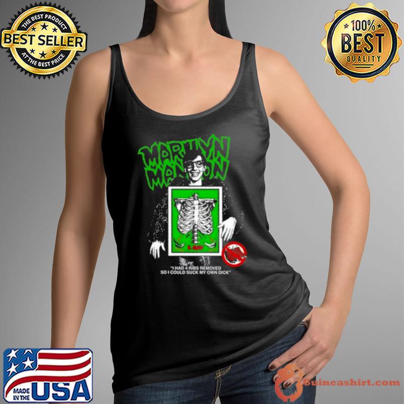 Marilyn Manson I Had 4 Ribs Removed So I Could Suck My Own Dick Shirt Tank Top