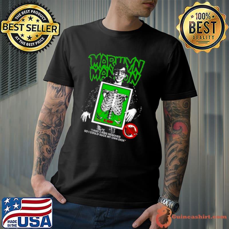Marilyn Manson I Had 4 Ribs Removed So I Could Suck My Own Dick Shirt