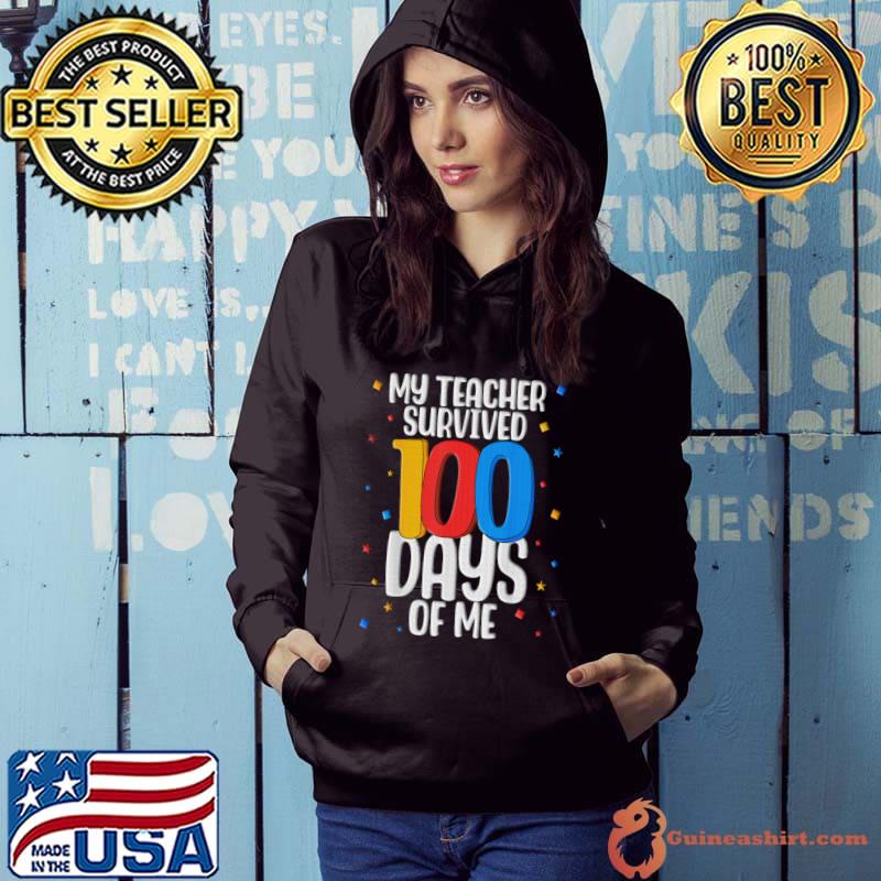 My Teacher Survived 100 Days Of School T-Shirt Hoodie
