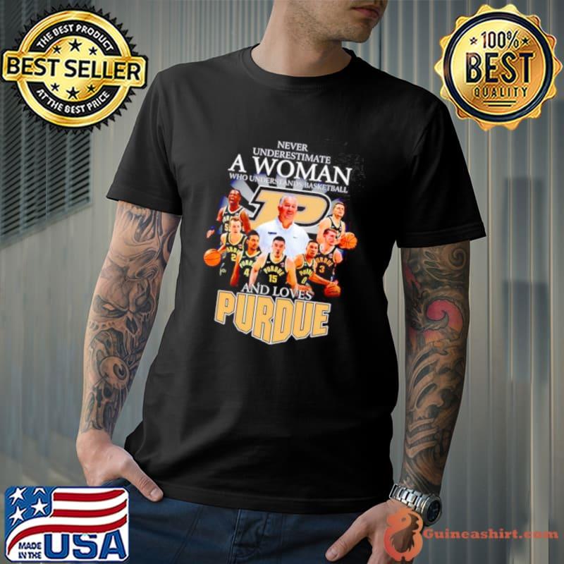 Never underestimate a woman who understands basketball and Love Purdue shirt