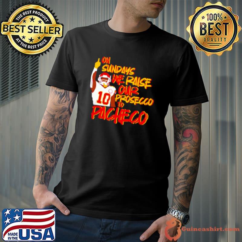 On sundays we raise our Prosecco to Pacheco football s Unisex